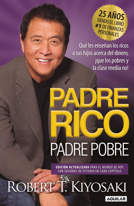 Padre Rico, Padre Pobre (Edicin 25 Aniversario) / Rich Dad Poor Dad (Spanish Edition)