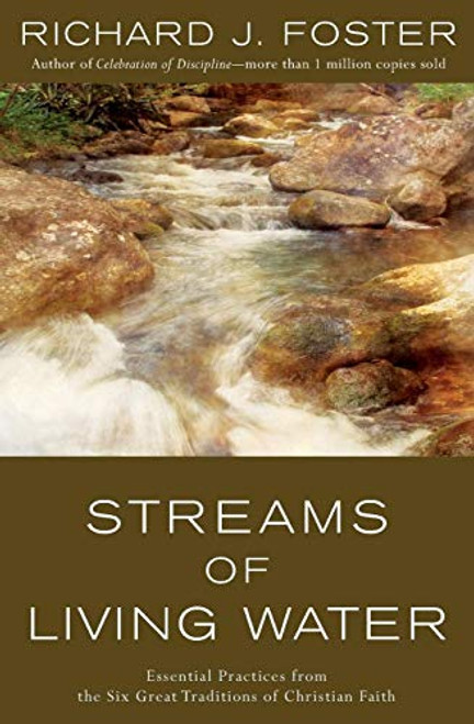 Streams of Living Water: Celebrating the Great Traditions of Christian Faith