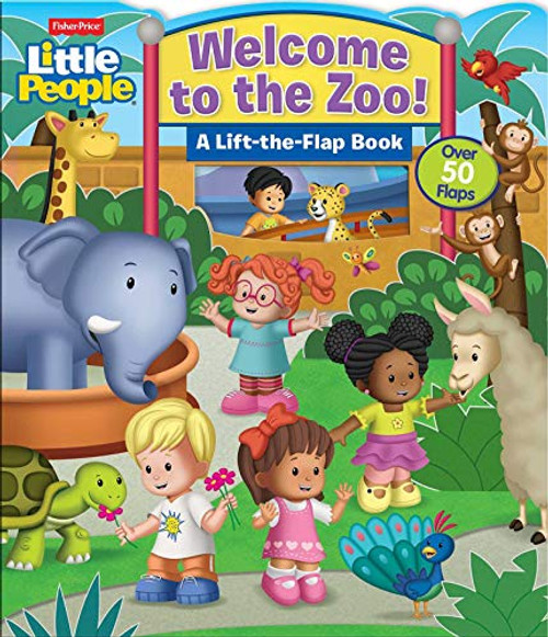 Fisher-Price Little People: Welcome to the Zoo! (Lift-the-Flap)