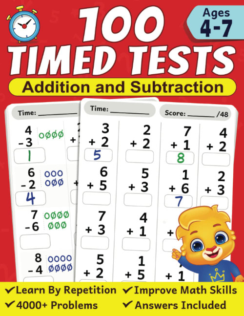 100 Timed Tests for Addition and Subtraction: Math Book for Kids Ages 4 to 7 | Preschool, Kindergarten & 1st Grade Educational Math Workbook | Addition and Subtraction Mathematics Drills