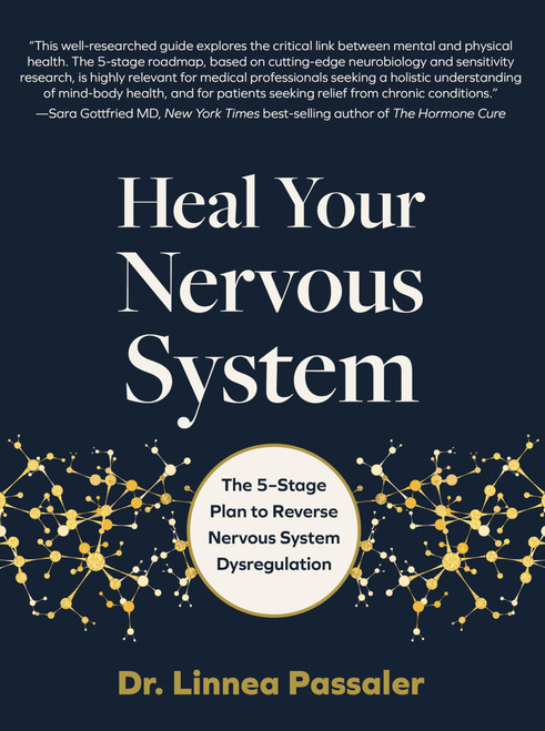 Heal Your Nervous System: The 5Stage Plan to Reverse Nervous System Dysregulation