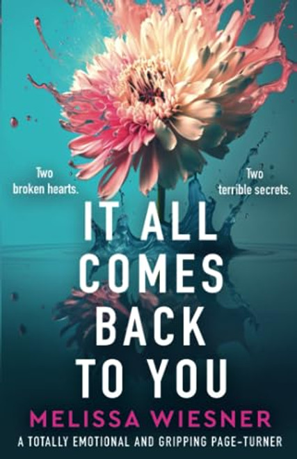 It All Comes Back to You: A totally emotional and gripping page-turner