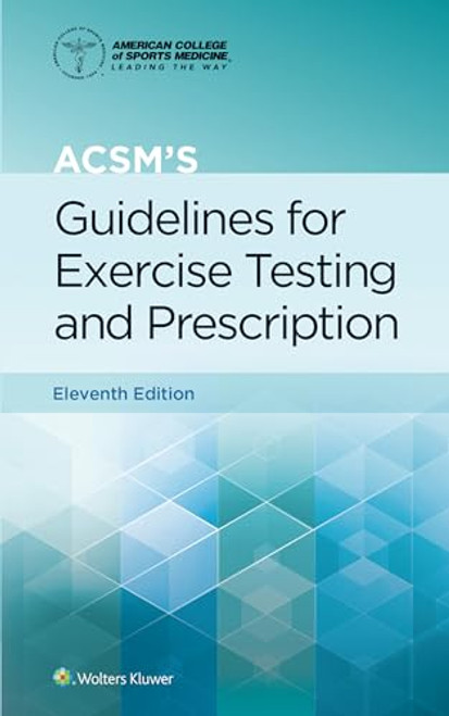 LWW - ACSM's Guidelines for Exercise Testing and Prescription (American College of Sports Medicine)