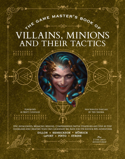 The Game Masters Book of Villains, Minions and Their Tactics: Epic new antagonists for your PCs, plus new minions, fighting tactics, and guidelines ... RPG adventures (The Game Master Series)