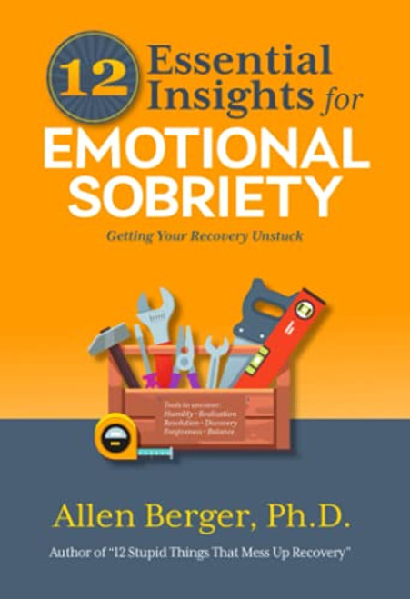 12 Essential Insights for Emotional Sobriety: Getting Your Recovery Unstuck (12 Series)