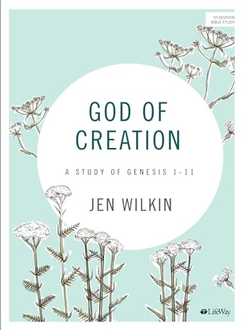 God of Creation: A Study of Genesis 1-11 - Bible Study Book (Revised)