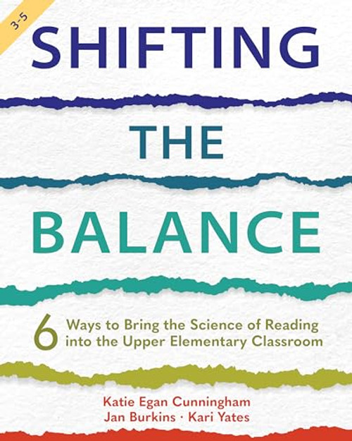 Shifting the Balance, Grades 3-5: 6 Ways to Bring the Science of Reading into the Upper Elementary Classroom