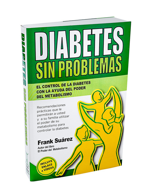 Diabetes Sin Problemas- El Control de la Diabetes con la Ayuda del Poder del Metabolismo Nueva Versin Abreviada Deluxe- Incluye Enlace a Vdeos. (Spanish Edition)