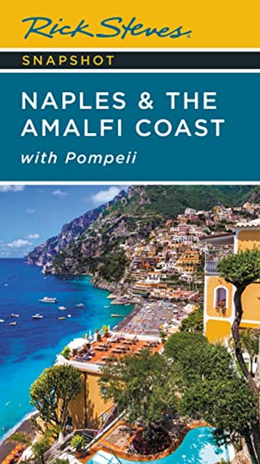 Rick Steves Snapshot Naples & the Amalfi Coast: with Pompeii (Rick Steves' Snapshots)