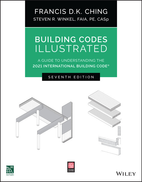 Building Codes Illustrated: A Guide to Understanding the 2021 International Building Code