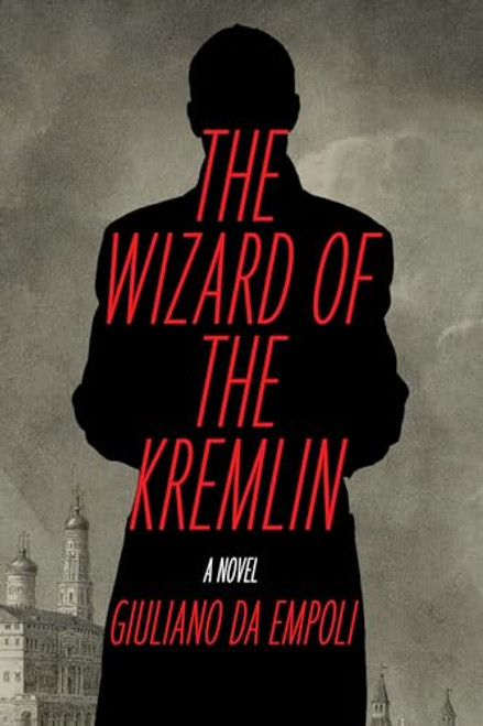 The Wizard of the Kremlin: A Novel