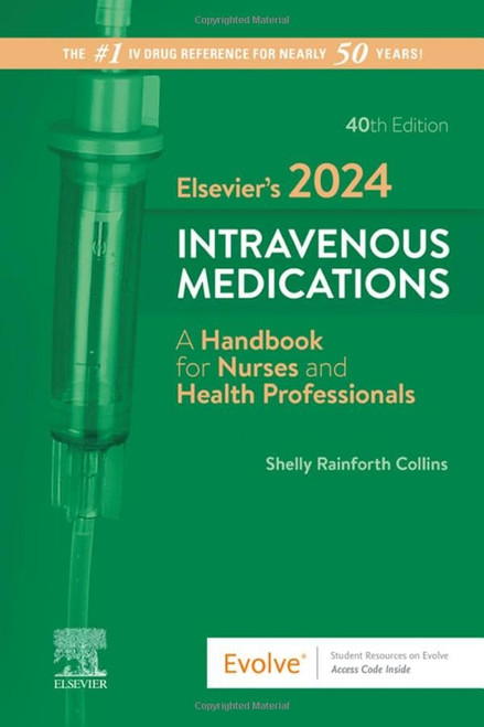 Elseviers 2024 Intravenous Medications: A Handbook for Nurses and Health Professionals (The Intravenous Medications)