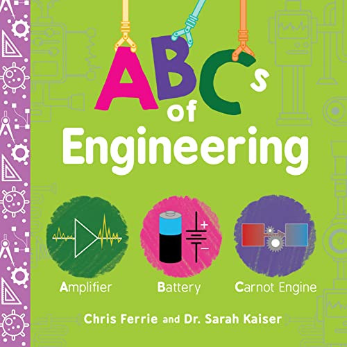 ABCs of Engineering: The Essential STEM Board Book of First Engineering Words for Kids (Science Gifts for Kids) (Baby University)