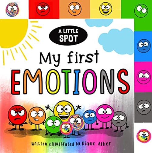 A LittleSPOT: My First Emotions (Inspire to Create: A Little Spot)