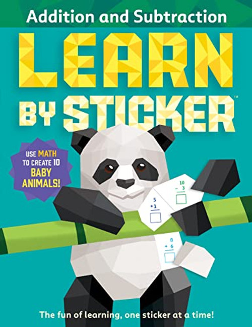 Learn by Sticker: Addition and Subtraction: Use Math to Create 10 Baby Animals! (Learn by Sticker, 1)