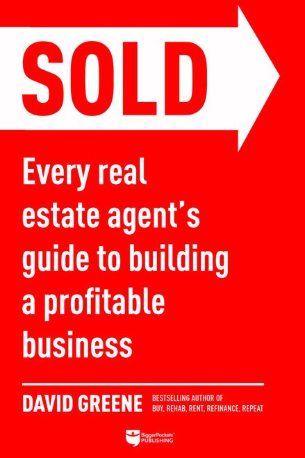 SOLD: Every Real Estate Agents Guide to Building a Profitable Business