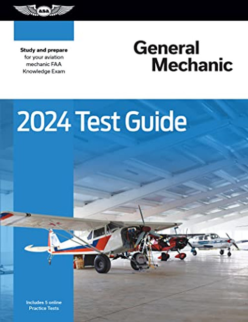 2024 General Mechanic Test Guide: Study and prepare for your aviation mechanic FAA Knowledge Exam (ASA Test Prep Series)