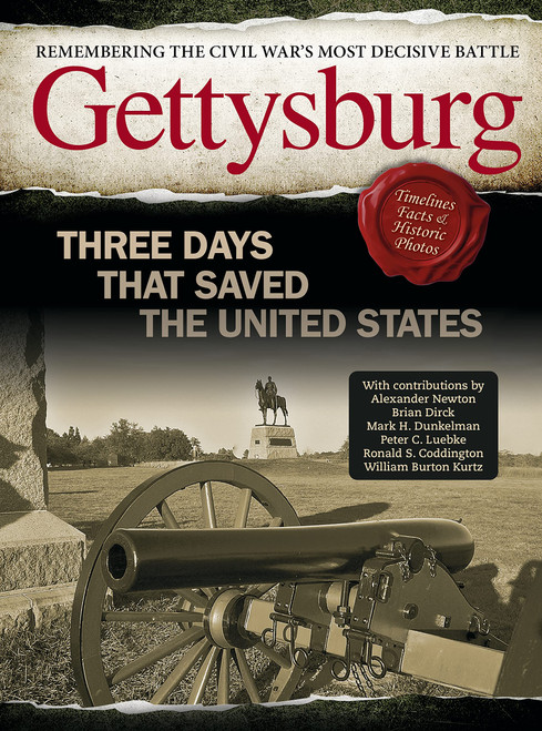 Gettysburg: Three Days That Saved the United States (Fox Chapel Publishing) Remembering the Civil War's Most Decisive Battle - Timelines, Facts, Rare Historic Photos, Real Stories, and More