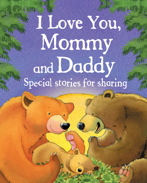 I Love You, Mommy and Daddy Children's Picture Book for bedtime, reading together, Mother's Day and Father's Day gifts, and more