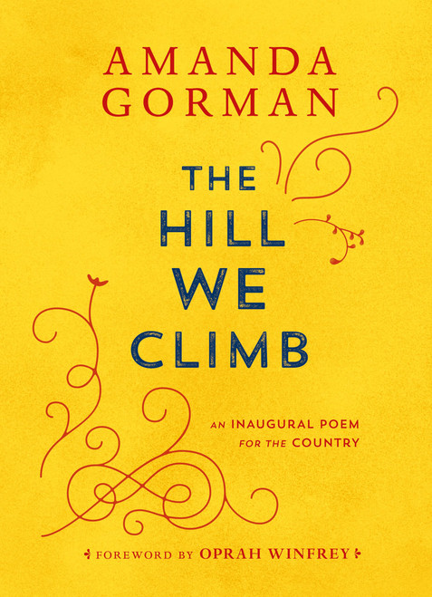 The Hill We Climb: An Inaugural Poem for the Country