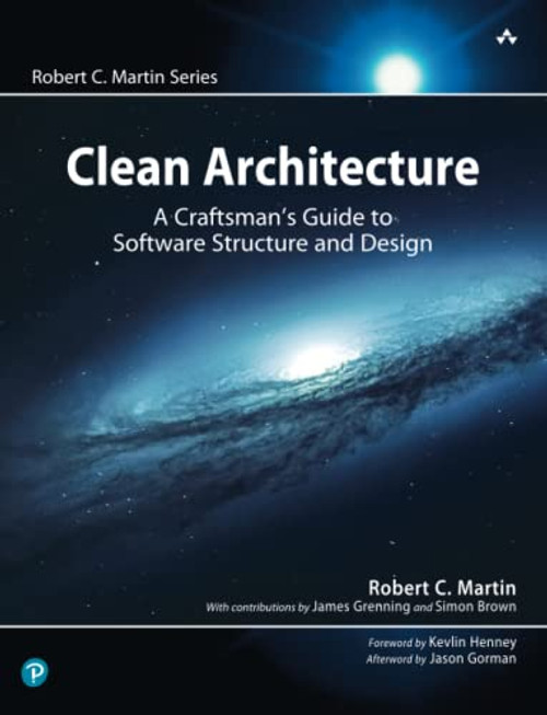 Clean Architecture: A Craftsman's Guide to Software Structure and Design (Robert C. Martin Series)