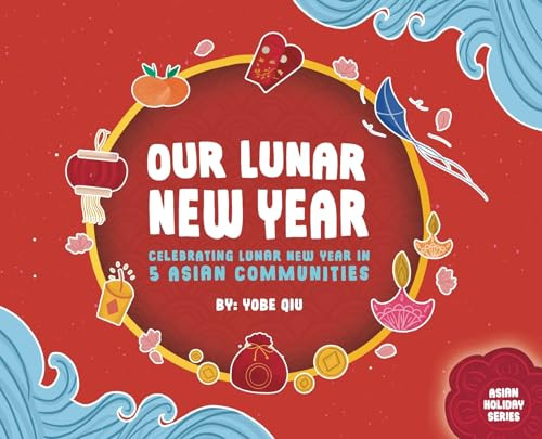 Our Lunar New Year (Asian Holiday)