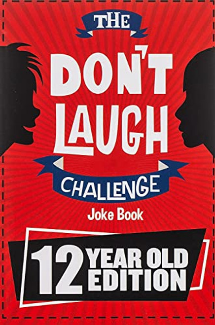 The Don't Laugh Challenge - 12 Year Old Edition: The LOL Interactive Joke Book Contest Game for Boys and Girls Age 12