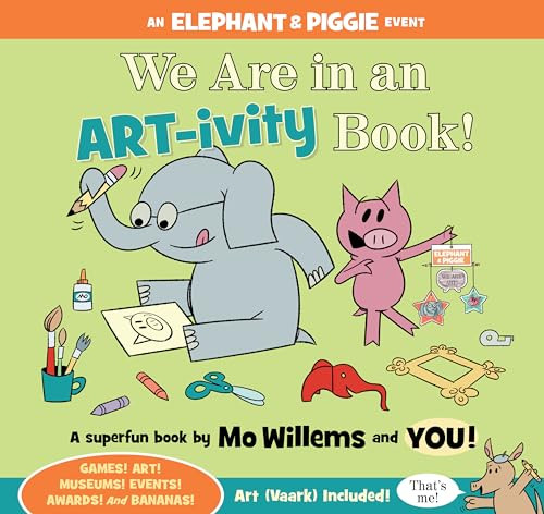 We Are in an ARTivity Book! (An Elephant and Piggie Book)