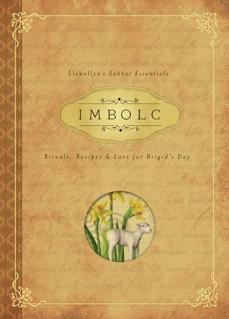 Imbolc: Rituals, Recipes & Lore for Brigid's Day (Llewellyn's Sabbat Essentials, 8)