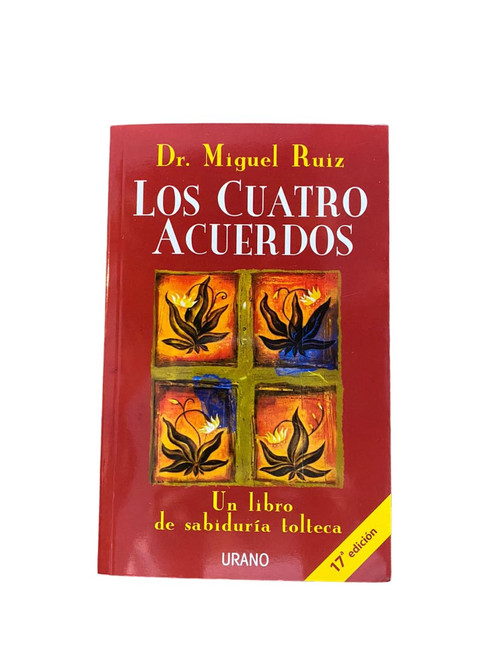 Los cuatro acuerdos: Un libro de sabidura tolteca