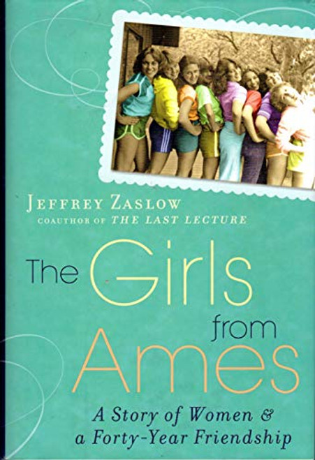 The Girls from Ames: A Story of Women and a Forty-Year Friendship