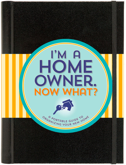 I'm a Homeowner, Now What? (A Logbook for Everything in Your Home)