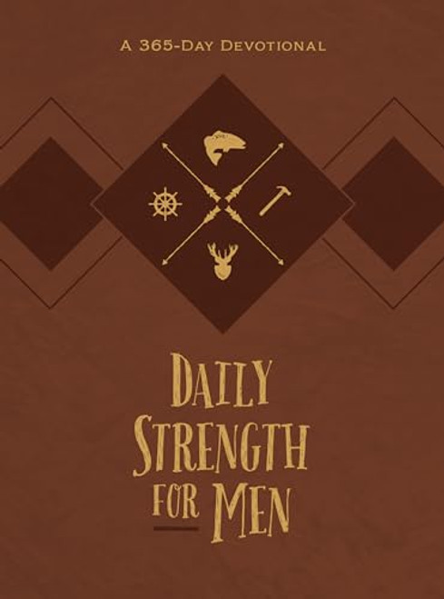 Daily Strength for Men: A 365-Day Devotional (Faux Leather)  Inspirational Words of Wisdom for Men Who Seek to Draw Strength from Gods Word, Great Gift for Men, Fathers Day, Birthdays, and More