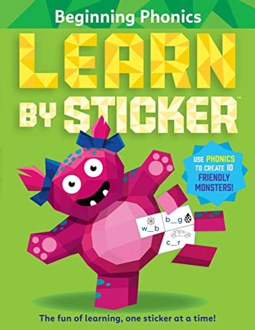 Learn by Sticker: Beginning Phonics: Use Phonics to Create 10 Friendly Monsters! (Learn by Sticker, 2)