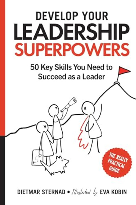 Develop Your Leadership Superpowers: 50 Key Skills You Need to Succeed as a Leader