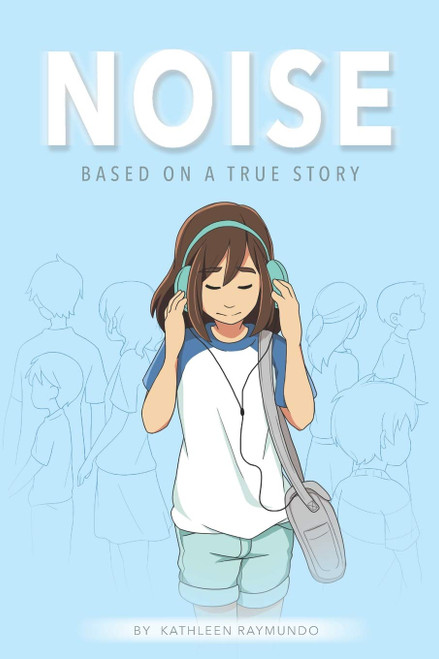 Noise: A graphic novel based on a true story