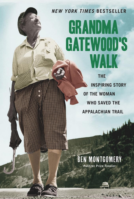 Grandma Gatewood's Walk: The Inspiring Story of the Woman Who Saved the Appalachian Trail