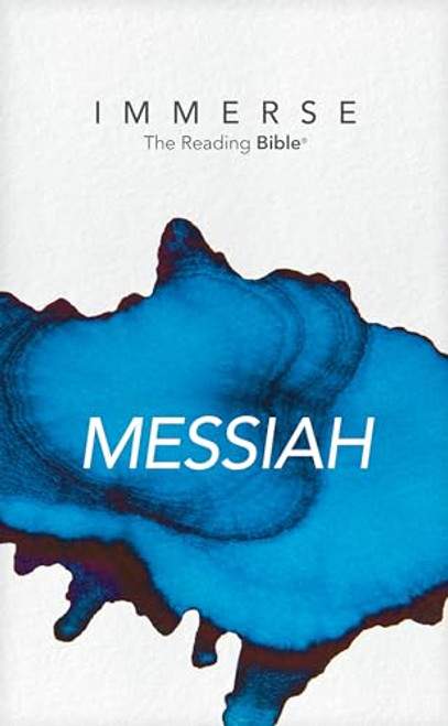 NLT Immerse: The Reading Bible: Messiah  Read the New Testament Gospels and Letters in the New Living Translation Without Chapter or Verse Numbers