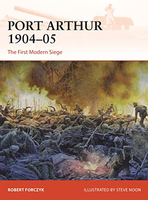 Port Arthur 190405: The First Modern Siege (Campaign, 398)