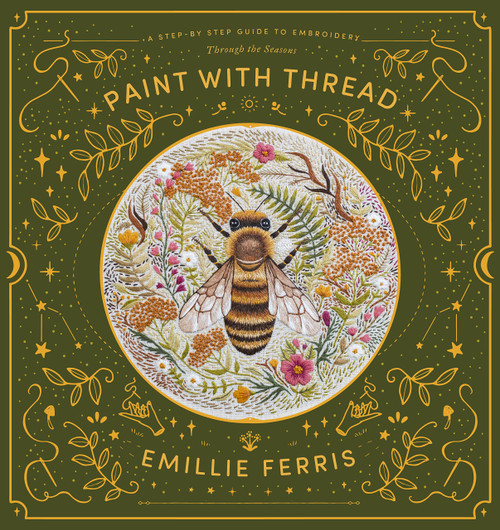 Paint with Thread: A step-by-step guide to embroidery through the seasons