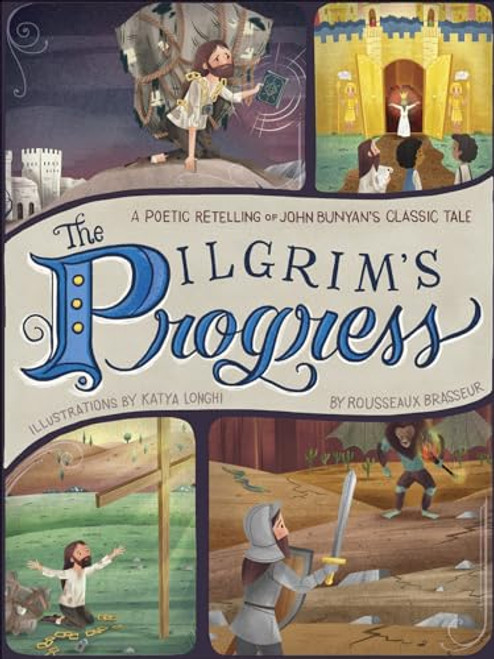 The Pilgrim's Progress : A Poetic Retelling of John Bunyans Classic Tale