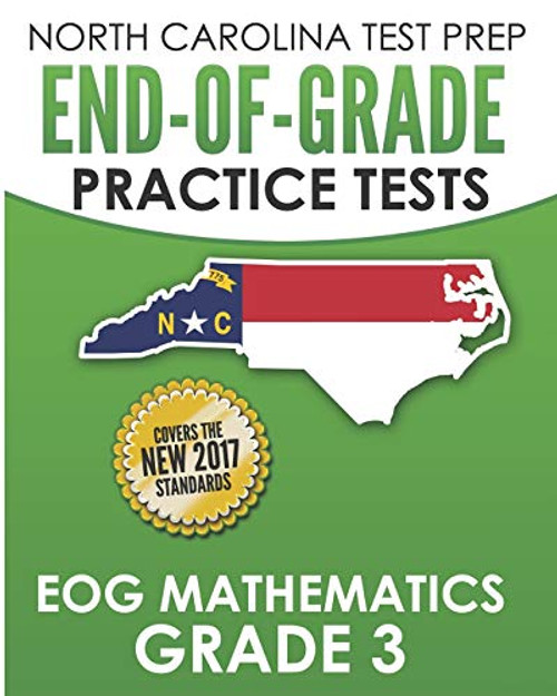 NORTH CAROLINA TEST PREP End-of-Grade Practice Tests EOG Mathematics Grade 3: Preparation for the End-of-Grade Mathematics Assessments