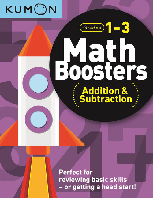 Kumon Math Boosters: Addition & Subtraction, Grades 1-3, Ages 6-8, 144 pages