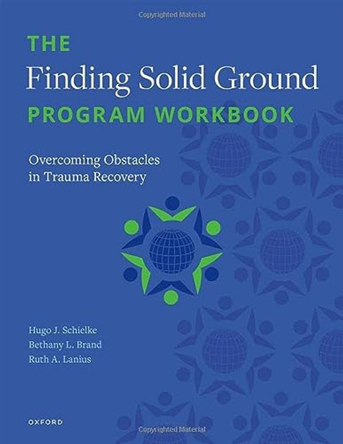 The Finding Solid Ground Program Workbook: Overcoming Obstacles in Trauma Recovery