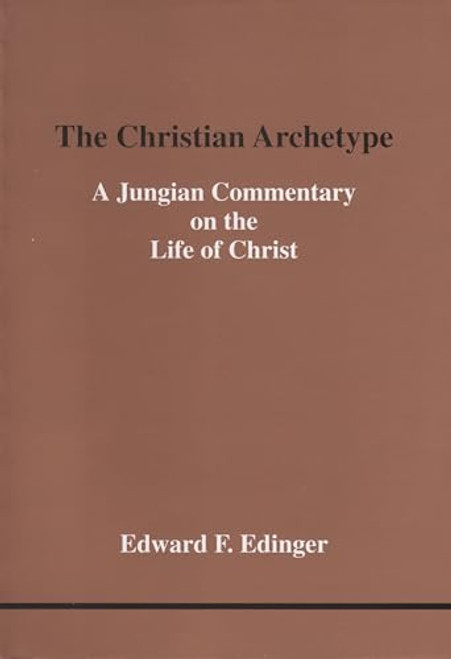 Christian Archetype, The (Studies in Jungian Psychology by Jungian Analysts)