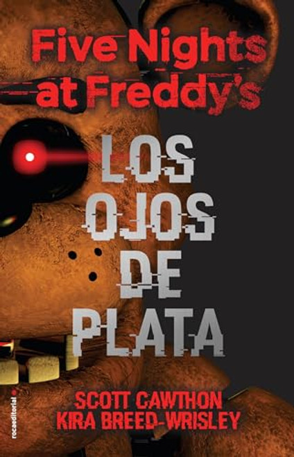 Five Nights at Freddy's. Los ojos de plata / The Silver Eyes (Spanish Edition)
