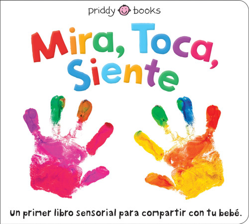 Mira, Toca, Siente (See, Touch, Feel) (Spanish Edition)