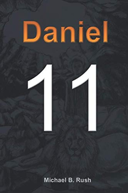 Eleven: Daniel 11 (Understanding the Last Days Series)
