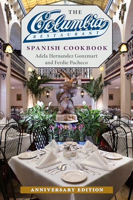 The Columbia Restaurant Spanish Cookbook