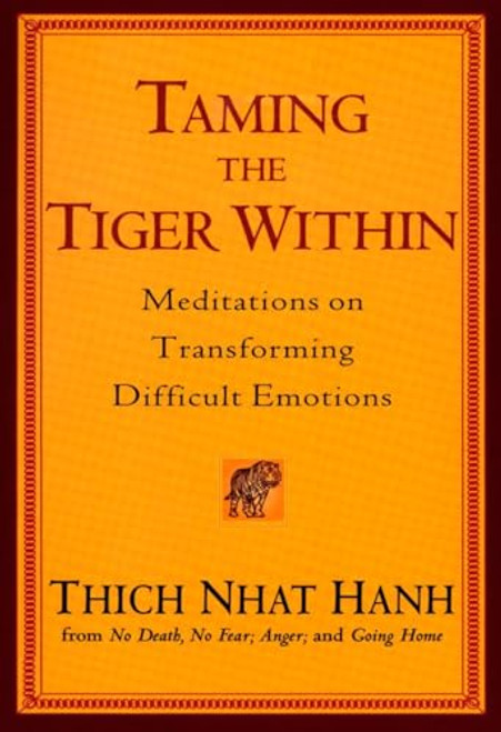 Taming the Tiger Within: Meditations on Transforming Difficult Emotions